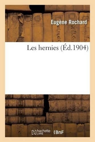 Rochard les hernies - hernies, (poche)