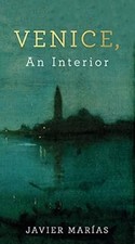 Venice, An Interior, Mar�as, Javier, Used; Good Book