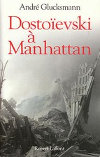 Livre Dostoïevski à Manhattan André Glucksmann éditions Robert Laffont 2002 book