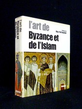 L'ART DE BYZANCE &DE L'ISLAM CONSTANTINOPLE ARTS MUSULMANS EMPIRE ROMAIN ORIENT