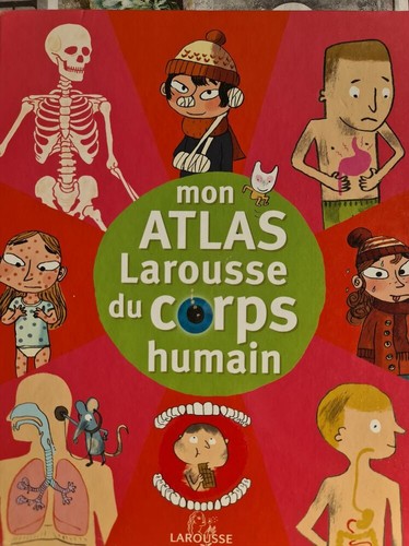 Mon atlas larousse corps - mon,