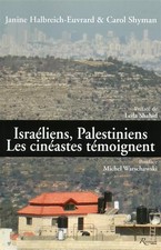 Israéliens, Palestiniens. Les cinéastes témoignent, Janine Halbreich-euvrard,  C