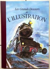 Les Grands Dossiers de l'illustration : Les Chemins de Fer (Trains - SNCF...).