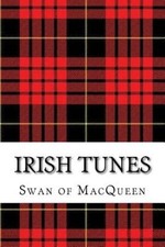 Irish Tunes: Twenty Five Tunes for the Bagpipes and Practice Chanter [Paperback]