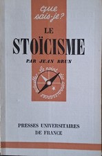 Le Stoïcisme - Jean Brun - Que Sais-je ?