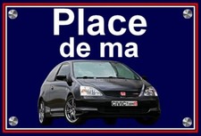 plaque " PLACE DE MA HONDA