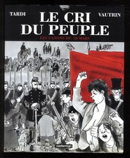 LE CRI DU PEUPLE  Tome 1  TARDI / VAUTRIN  emboitage +  ex-libris + Journal   EO