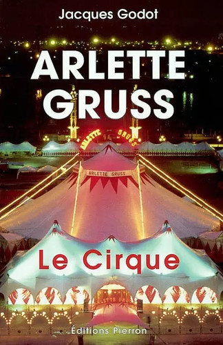 Arlette gruss le cirque - gruss,