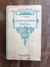 Arboriculture fruitière, encyclopédie des connaissances agricoles, J. Vercier