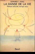 La danse de la vie temps culturel, temps vécu. - T.Hall Edward -