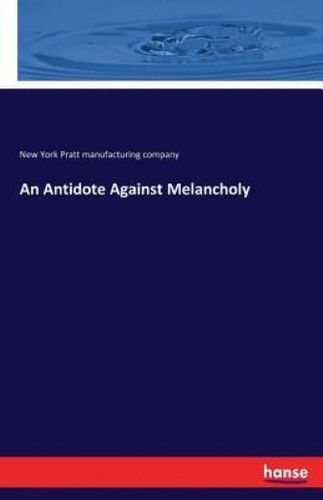 Antidote against melancholy - antidote,