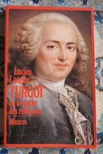 TURGOT OU LE MYTHE DES REFORMES - LUCIEN LAUGIER - 1979 -