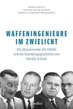 Waffeningenieure im Zwielicht: Die Mauserwerke, die HASAG ... | Livre | état bon