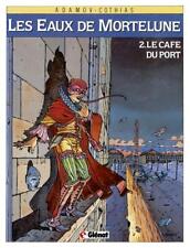 BD LES EAUX DE MORTELUNE - TOME 2, LE CAFE DU PORT / COTHIAS, GD FORMAT GLENAT
