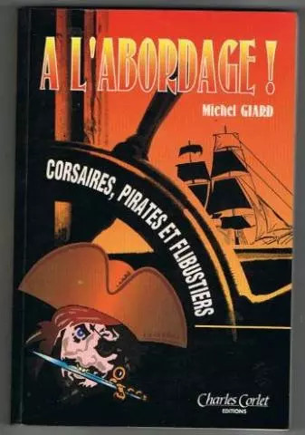 Abordage corsaires - a, l'abordage