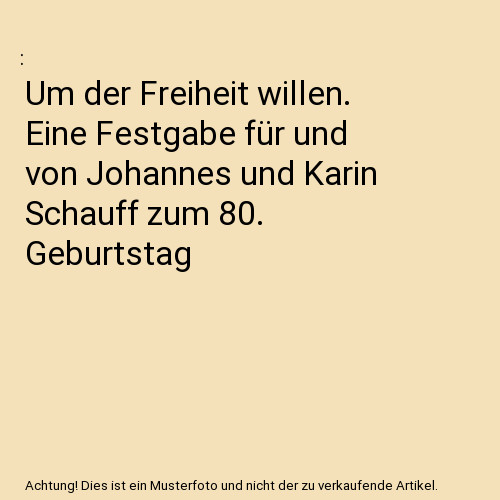 Der freiheit willen eine - der,