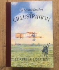 LES GRANDS DOSSIERS DE L'ILLUSTRATION - L'Epopée de l'aviation