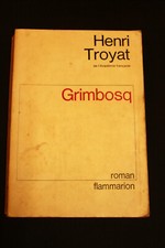 Grimbosq - Henri troyat (Flammarion 1976 - 312 pages)