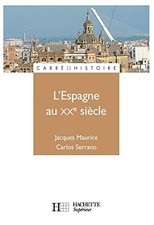 L'Espagne au XXe siècle - Maurice, Jacques