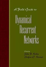 John F. Kolen A Field Guide to Dynamical Recurrent Networks (Relié)