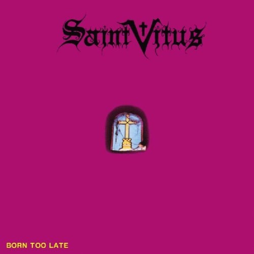 Saint vitus born too late - born,