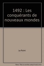 1492 : Les conquérants de nouveaux mondes, Le Point et Pierre Billard