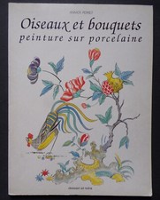 § livre oiseaux et bouquets - peinture sur porcelaine - Annick Perret