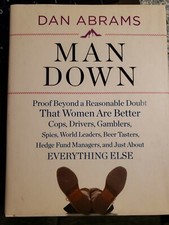 Man Down: Proof Beyond a Reasonable Doubt That Women Are Better Cops, Drivers, G