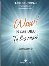 Wow ! Je suis Dieu - Tu les aussi de Lise Bourbeau | Livre | état bon