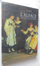 ALSACE :   L'ALSACE VUE PAR LES PEINTRES par CATHERINE JORDY