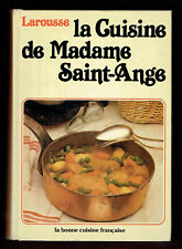 La Cuisine de Madame Saint Ange, Nombreuses Recettes et Méthodes, illustré, 1982