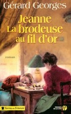 Jeanne la brodeuse au fil d'or - Gérard Georges - V2038284
