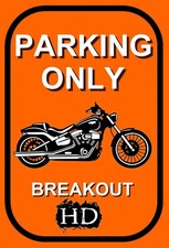 plaque " PARKING ONLY HARLEY DAVIDSON BREAKOUT " ( idée cadeau anniversaire )