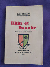 Livre " Rhin et Danube " de Joel Thézard - 1946 - illustré rare