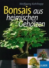 Bonsais. Aus heimischen Gehölzen de Wolfgang Kohlhepp | Livre | état très bon