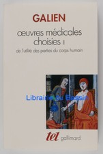 Oeuvres médicales choisies Tome I De l'utilité des parties du corps humain 1994