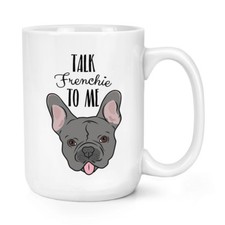 Talk Frenchie To Me Bouledogue Français 426ml Grand Tasse - Drôle Chien Chiot