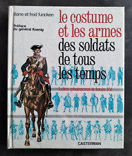 LE COSTUME ET LES ARMES DES SOLDATS des Pharaons à Louis XV Ed. CASTERMAN