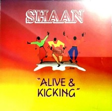ALIVE & KICKING - SHAAN - RARE