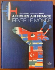 Livre AFFICHES AIR FRANCE REVER LE MONDE Calvet Thibault 190 pages 2006