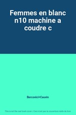 Femmes en blanc n10 machine a coudre c, Bercovici+Cauvin