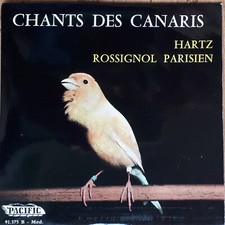 CHANTS DES CANARIS Hartz Rossignol parisien 45T EP PACIFIC 91.375 PARFAIT ETAT