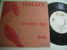 ISMAEL 45T LES MANTEAUX BLANCS/DEMAIN. SARAVAH FRANCE SH 40 005 .BIEM.