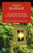 Les leçons de vie de la prophétie des Andes - Découvrez votre mission sur terre,