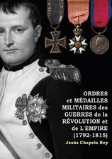 ORDRES ET MÉDAILLES MILITAIRES DES GUERRES DE LA RÉVOLUTION & DE L´EMPIRE