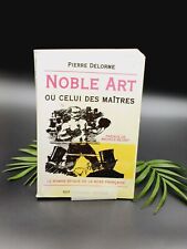 Noble Art ou Celui des Maitres par Pierre Delorme - Boxe Française - Histoire