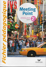ANGLAIS SECONDE / MEETING POINT : FICHIER PEDAGOGIQUE - HATIER MANUEL SCOLAIRE