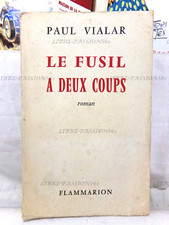 LE FUSIL À DEUX COUPS, PAUL VIALAR, ÉDITIONS FLAMMARION, 1960