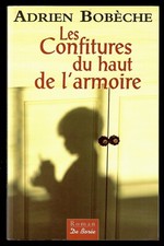 Les confitures du haut de l'armoire par Adrien Bobèche [De Borée  2006]