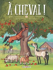 BD A CHEVAL ! TOME 1 - HIP HIPPIQUE, HOURRA ! DUFRENEY, PRICKLY, DELCOURT